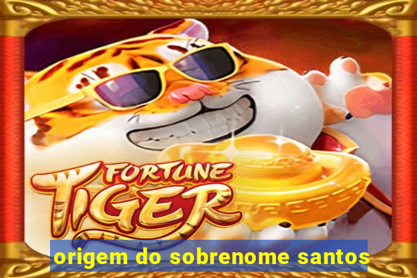 origem do sobrenome santos